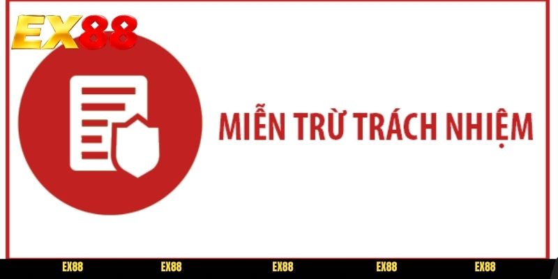 Trường hợp miễn trừ trách nhiệm người chơi tại EX88